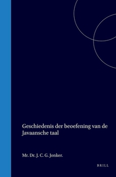 Geschiedenis der beoefening van de Javaansche taal (Dutch Edition)