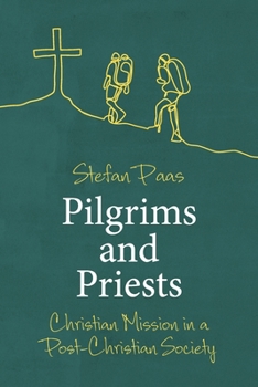 Paperback Pilgrims and Priests: Christian Mission in a Post-Christian Society Book