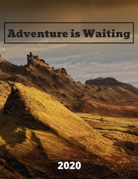 Adventure is Waiting 2020: 2020 Weekly Planner, 8.5x11 inches, January 1, 2020 to December 31, 2020, Calendar & Travel Planner
