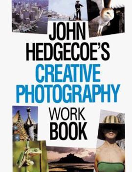 Paperback John Hedgecoe's Creative Photography Workbook Book