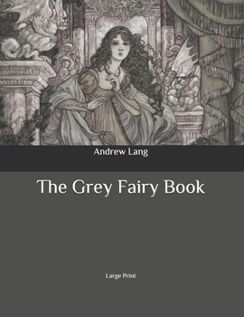 Paperback The Grey Fairy Book: Large Print Book