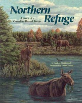 Hardcover Northern Refuge: A Story of a Canadian Boreal Forest Book