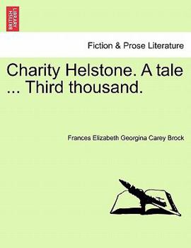 Paperback Charity Helstone. a Tale ... Third Thousand. Book