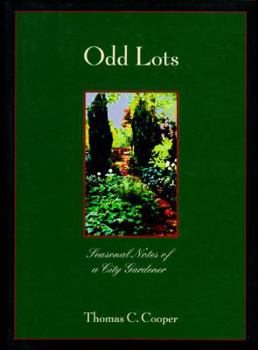 Hardcover Odd Lots: Seasonal Notes of a City Gardener Book