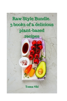 Paperback Raw Style Bundle. 3 books of a delicious plant-based recipes Book