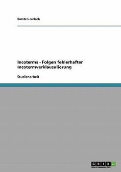 Paperback Incoterms - Folgen fehlerhafter Incotermverklausulierung [German] Book