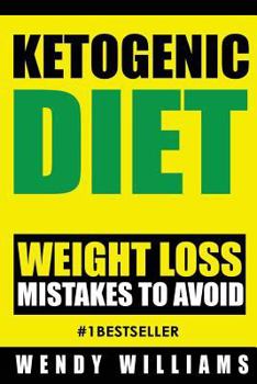 Paperback Ketogenic Diet: Ketogenic Diet Weight Loss Mistakes to Avoid: Step by Step Strategies to Lose Weight and Feel Amazing (Ketogenic Diet, Book