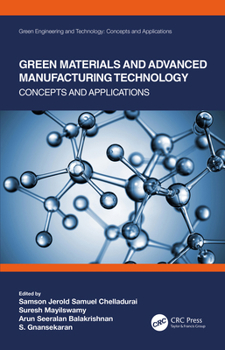 Paperback Green Materials and Advanced Manufacturing Technology: Concepts and Applications Book