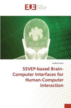 Paperback SSVEP-based Brain-Computer Interfaces for Human-Computer Interaction Book