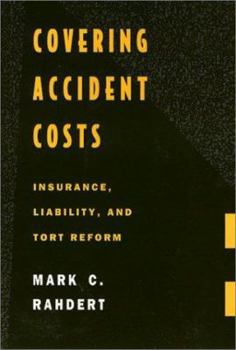 Hardcover Covering Accident Costs: Insurance, Liability, and Tort Reforms Book