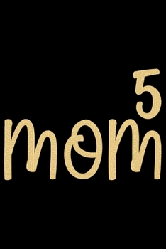 Mom Of 5: Mother’s Day Mom Journal Notebook Gifts, Funny Mom Mother Notebook Journal Diary, Gifts for Mom from Daughter & Son, Birthday Gifts for Mom