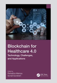 Hardcover Blockchain for Healthcare 4.0: Technology, Challenges, and Applications Book