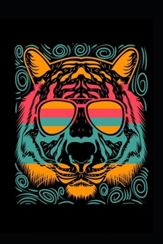 Cool Tiger Wild Retro Vintage 60s 70s Silhouette Breed Gift Journal. Colorful Tiger Cat Animal Sunglasses Old School Book: 120 6x9