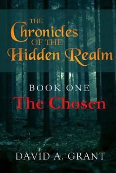 Paperback The Chronicles of the Hidden Realm, Book One - The Chosen Book