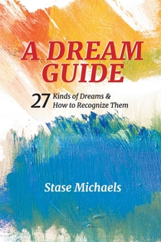 Paperback A Dream Guide: 27 Kinds of Dreams & How to Recognize Them Book