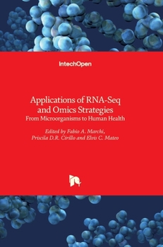 Hardcover Applications of RNA-Seq and Omics Strategies: From Microorganisms to Human Health Book