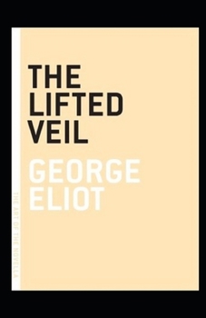 The Lifted Veil Illustrated