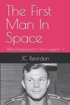 Paperback The First Man In Space: What happened to Yuri Gagarin ? Book