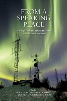 Paperback From a Speaking Place: Writings from the First 50 Years of Canadian Literature Book