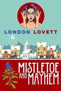 Mistletoe and Mayhem - Book #3 of the Port Danby