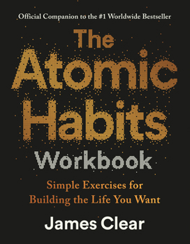 Paperback The Atomic Habits Workbook: Official Companion to the #1 Worldwide Bestseller Book