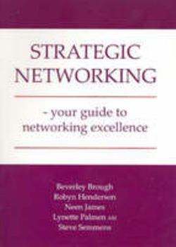 Perfect Paperback Strategic Networking - Your Guide to Networking Excellence Book