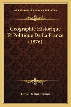 Paperback Geographie Historique Et Politique De La France (1876) [French] Book