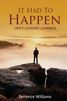 Paperback It Had To Happen: Life's Lessons Learned Book