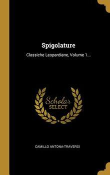 Hardcover Spigolature: Classiche Leopardiane, Volume 1... [Italian] Book