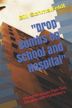 Paperback Drop Bombs on School and Hospital: Mixed Messages from Two Decades with Parkinson's Book