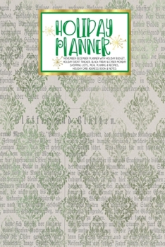 Paperback Holiday Planner: Green Ephemera - Christmas - Thanksgiving - 2019 Calendar - Holiday Guide - Gift Budget - Black Friday - Cyber Monday Book