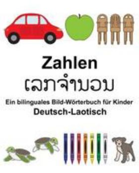 Paperback Deutsch-Laotisch Zahlen Ein bilinguales Bild-Wörterbuch für Kinder [German] Book