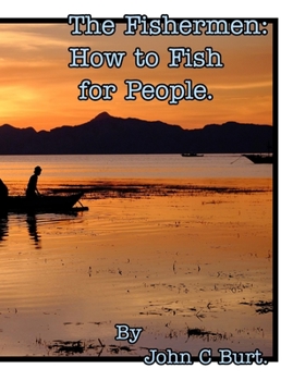 Paperback The Fishermen: How to Fish for People. Book