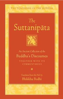 The Suttanipata: An Ancient Collection of the Buddha's Discourses Together with its Commentaries