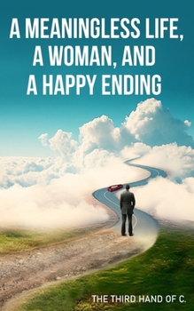 Paperback A meaningless life, a woman, and a happy ending Book