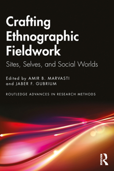 Paperback Crafting Ethnographic Fieldwork: Sites, Selves, and Social Worlds Book