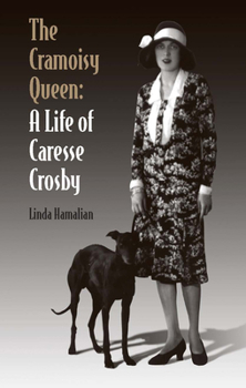 Paperback The Cramoisy Queen: A Life of Caresse Crosby Book