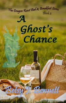 Paperback A Ghost's Chance (The Dragon's Roost Bed and Breakfast Series) Book