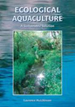 Paperback Ecological Aquaculture: A Sustainable Solution Book