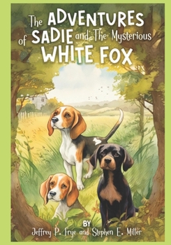 Paperback The Adventures of Sadie and The Mysterious White Fox Book