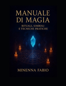 Paperback Manuale di magia: Rituali, simboli e tecniche pratiche [Italian] Book
