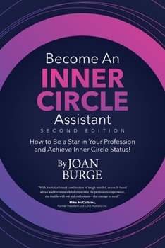 Paperback Become an Inner Circle Assistant: How to Be a Star in Your Profession and Achieve Inner Circle Status! Book