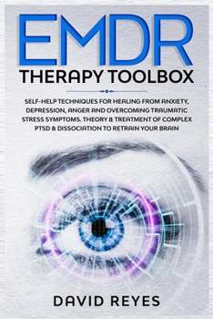 Paperback Emdr Therapy Toolbox: Self-Help techniques for healing from anxiety, depression, anger and overcoming traumatic stress symptoms. Theory & tr Book