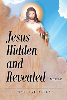 Paperback Jesus Hidden and Revealed: A Devotional Book