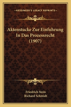 Paperback Aktenstucke Zur Einfuhrung In Das Prozessrecht (1907) [German] Book