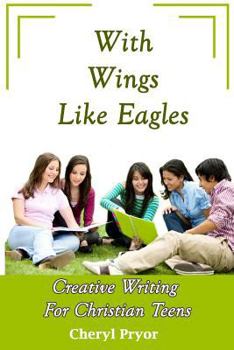 Paperback With Wings Like Eagles: Creative Writing for Christian Teens Book