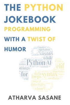 Paperback The Python Jokebook: Programming with a Twist of Humor (For Absolute Beginners) Book