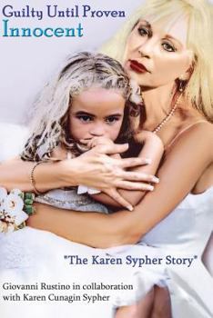 Paperback "Guilty Until Proven Innocent" The Karen Sypher Story Book