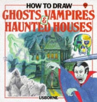 Paperback How to Draw Ghosts, Vampires & Haunted Houses Book