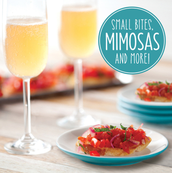 Hardcover Small Bites, Mimosas and More! Book